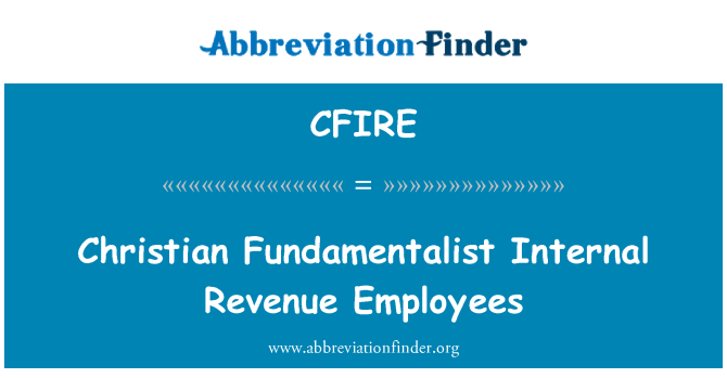 CFIRE: Christelijke Fundamentalist Internal Revenue werknemers