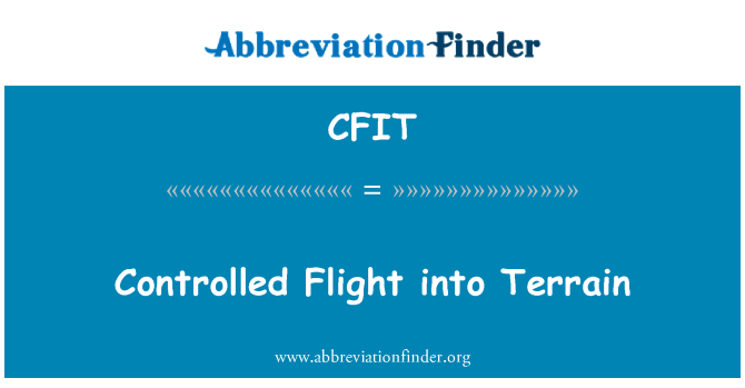 CFIT: Controlled Flight into Terrain
