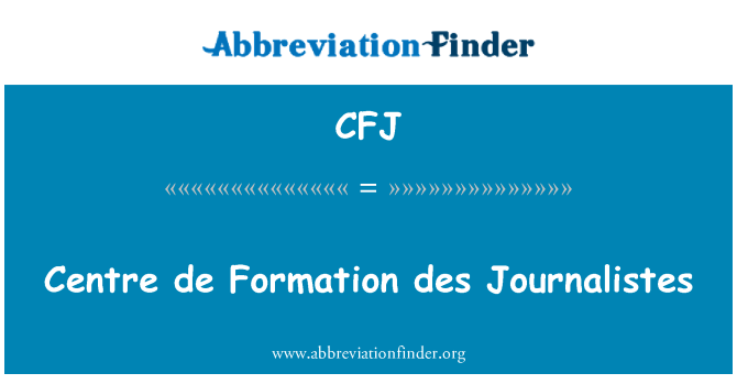 CFJ: Centre de Formation des Journalistes