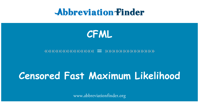 CFML: Censored Fast Maximum Likelihood