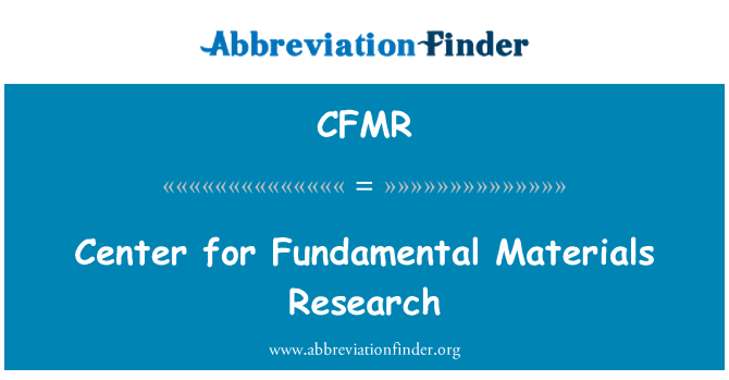 CFMR: मौलिक सामग्री अनुसंधान के लिए केन्द्र