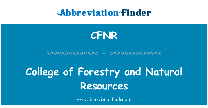 CFNR: College of Forestry and Natural Resources