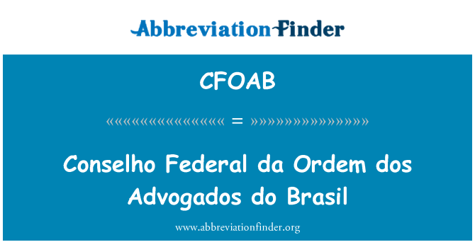 CFOAB: Conselho føderale da Ordem dos Advogados do Brasil