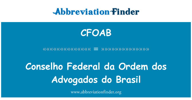 CFOAB: Conselho Federal da Ordem Dos Advogados do Brasil