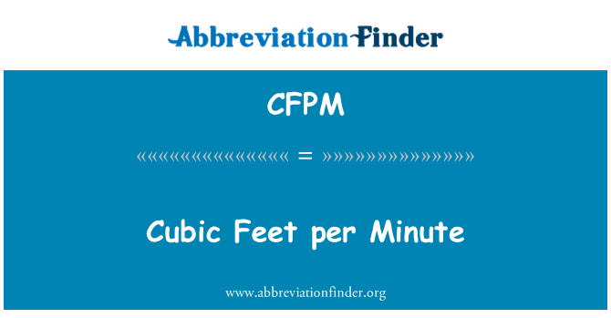 CFPM: Kubieke voet per minuut