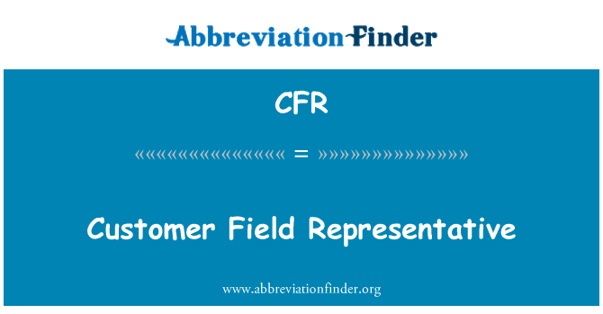 CFR: Customer Field Representative