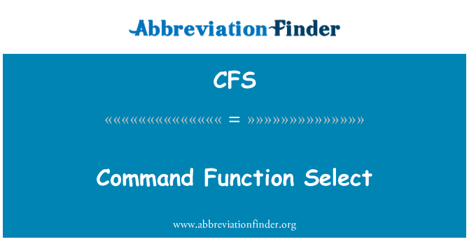 Cfs 定义 命令功能选择 Command Function Select