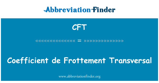 CFT: Katsayısı de Frottement enine