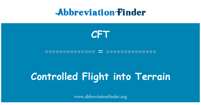 CFT: Controlled Flight into Terrain