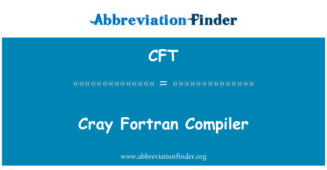 CFT: Trình biên dịch Cray Fortran