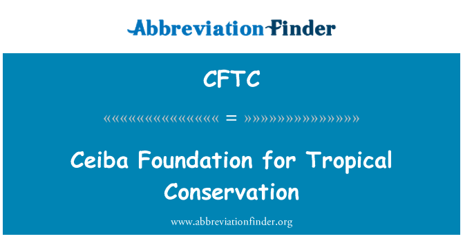 CFTC: Ceiba Foundation for Tropical Conservation