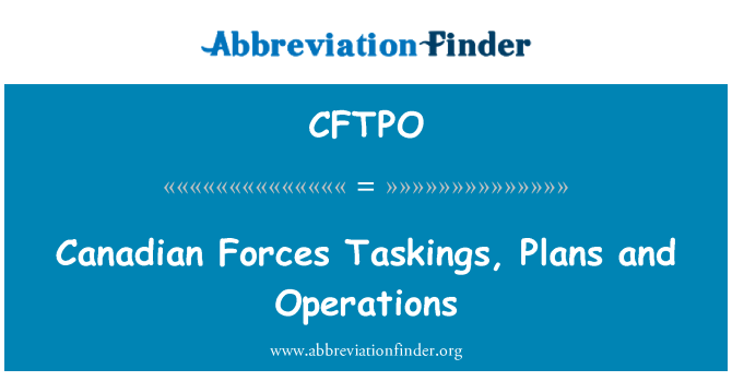 CFTPO: Fòs Kanadyen yo Taskings, plan ak operasyon yo