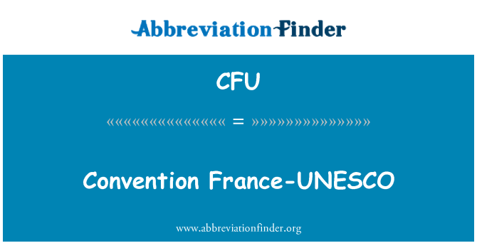 CFU: Konwencja Francja UNESCO