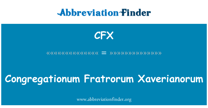 CFX: Congregationum Fratrorum Xaverianorum