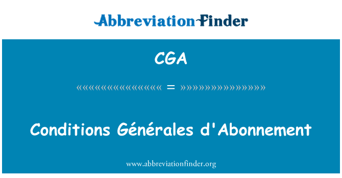 CGA: Podmínky Générales d'Abonnement