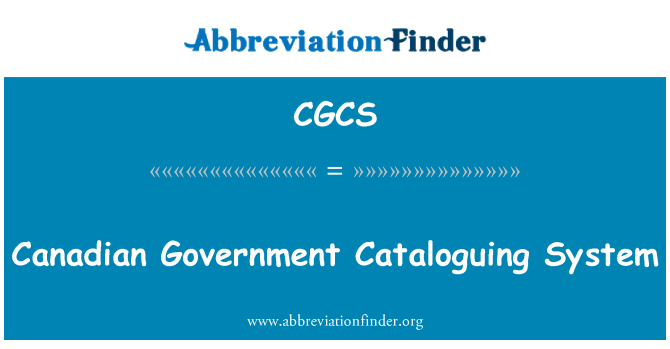 CGCS: Canadian Government Cataloguing System