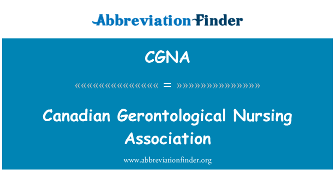 CGNA: Canadian Gerontological Nursing Association