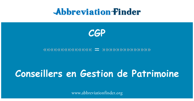 CGP: Conseillers pl Gestion de Patrimoine