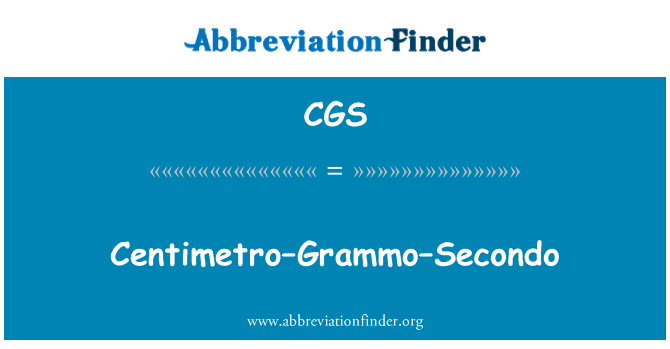 CGS: Centimetro – Grammo – Secondo