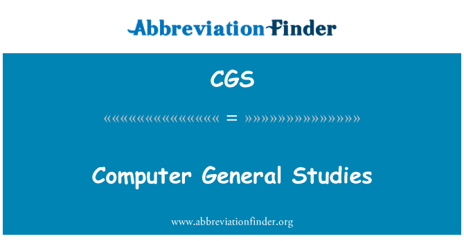 CGS: Computer General Studies
