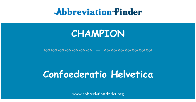CHAMPION: Confoederatio Helvetica