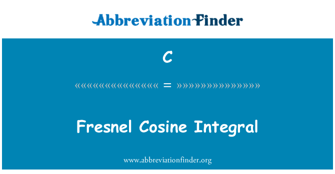 C: Fresnel kosinüs integrali