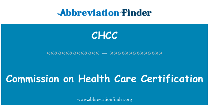 CHCC: Commission on Health Care Certification