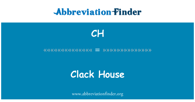 CH: Clack House