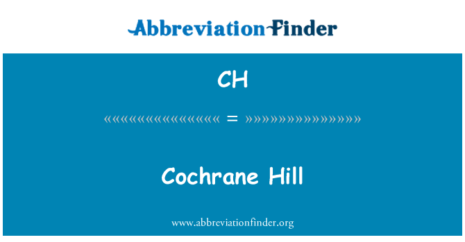 CH: Cochrane Hill