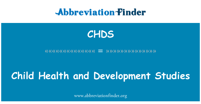 CHDS: Kindergesundheit und Entwicklungsstudien