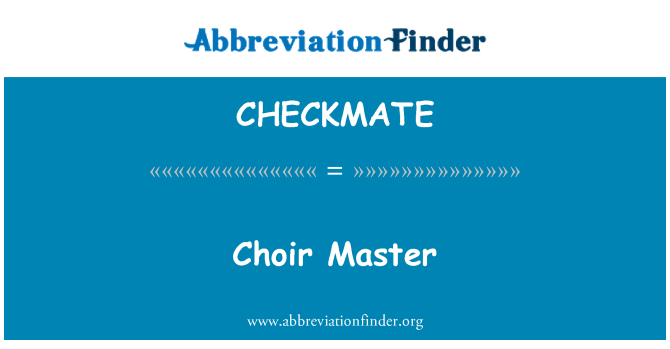 CHECKMATE: Choir Master