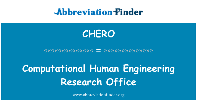 CHERO: Computational Engineering in Human Research Office