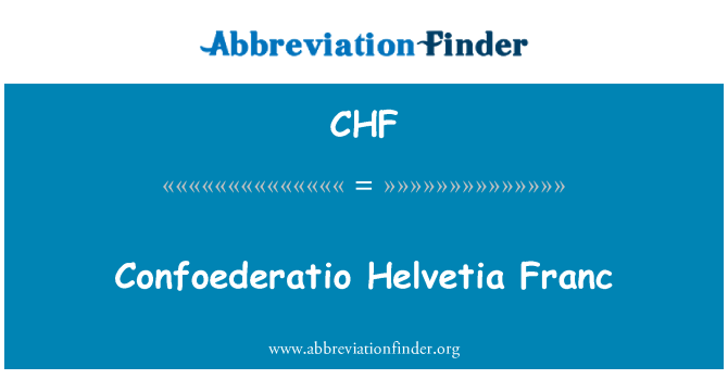 CHF: Confoederatio Helvetia franco