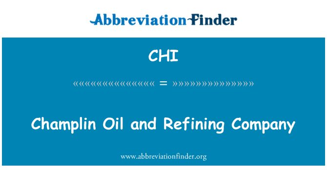 CHI: Champlin Oil and Refining Company