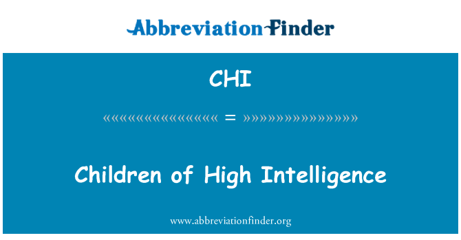 CHI: Children of High Intelligence