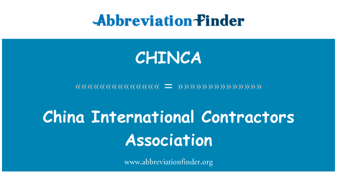 CHINCA: China International Contractors Association