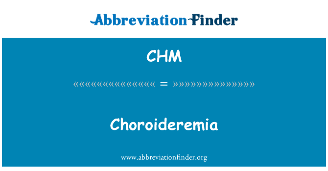 CHM: Chorioideremie