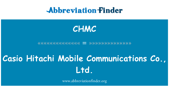 CHMC: Casio Hitachi Mobile Communications Ltd
