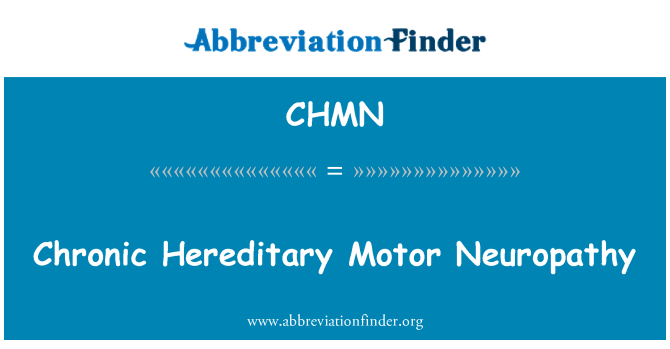 CHMN: Neuropathy มอเตอร์รัชทายาทแห่งเรื้อรัง