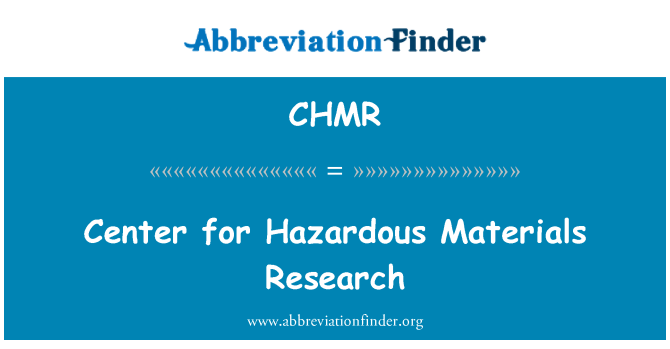 CHMR: Center for Hazardous Materials Research