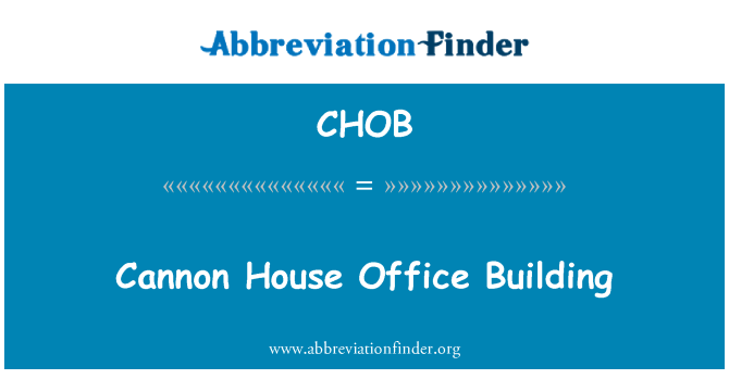 CHOB: Cannon House Office Building