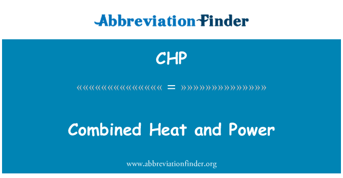 CHP: Combined Heat and Power