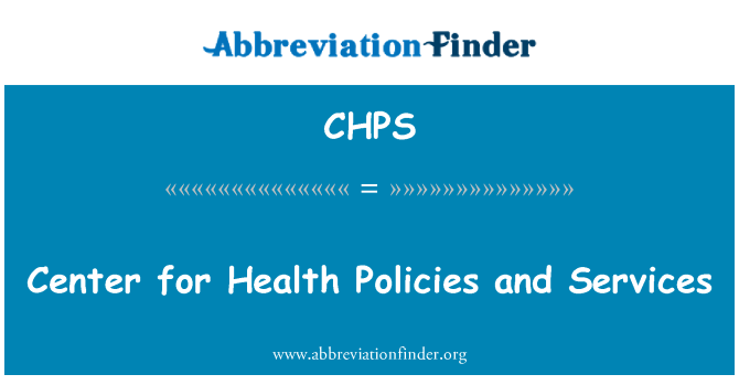 CHPS: Center for Health Policies and Services