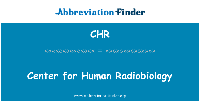 CHR: Centrum pro lidské radiobiologie