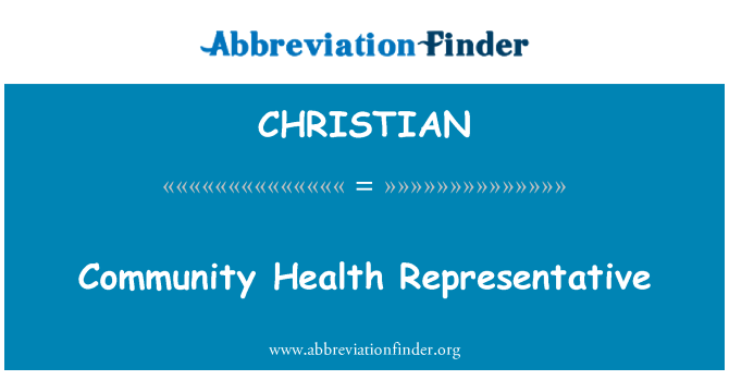 CHRISTIAN: Community Health Representative