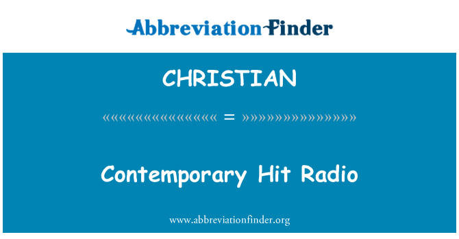 CHRISTIAN: Contemporary Hit Radio