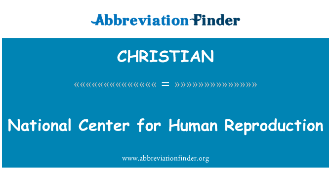CHRISTIAN: Pusat Kebangsaan untuk pembiakan manusia