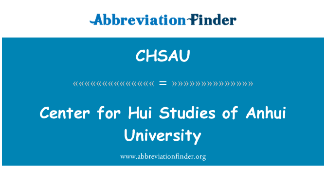 CHSAU: Pusat Pengajian Hui Universiti Anhui