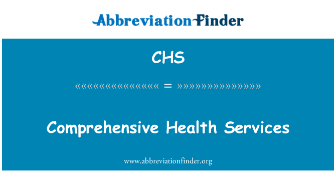 CHS: Comprehensive Health Services