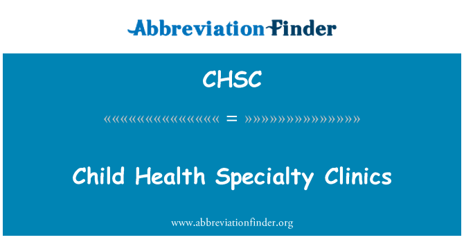 CHSC: 儿童保健专科诊所